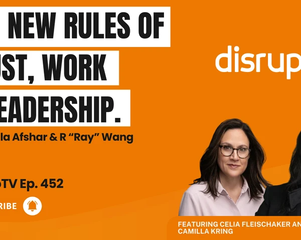 The New Rules of Trust, Work & Leadership | DisrupTV Episode 452
